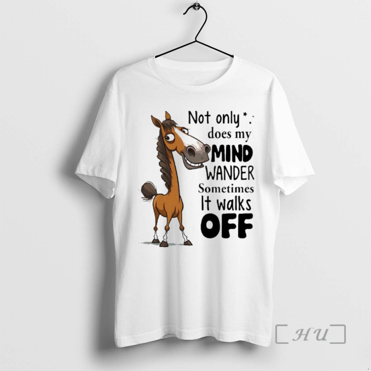 Trending Horse Not Only Does My Mind Wander Sometimes It Walks Off Premium T Shirts Hoodie, Sweatshirt | CoreVibeTees.com