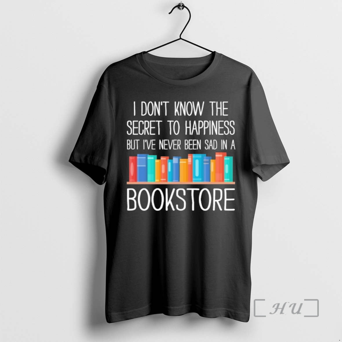 Trending I Dont Know The Secret To Happiness But Ive Never Been Sad In T-Shirts, Hoodie, Sweatshirt | CoreVibeTees.com