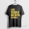 Trending I Like Tequila And Maybe 3 People T-Shirts, Hoodie, Sweatshirt | CoreVibeTees.com