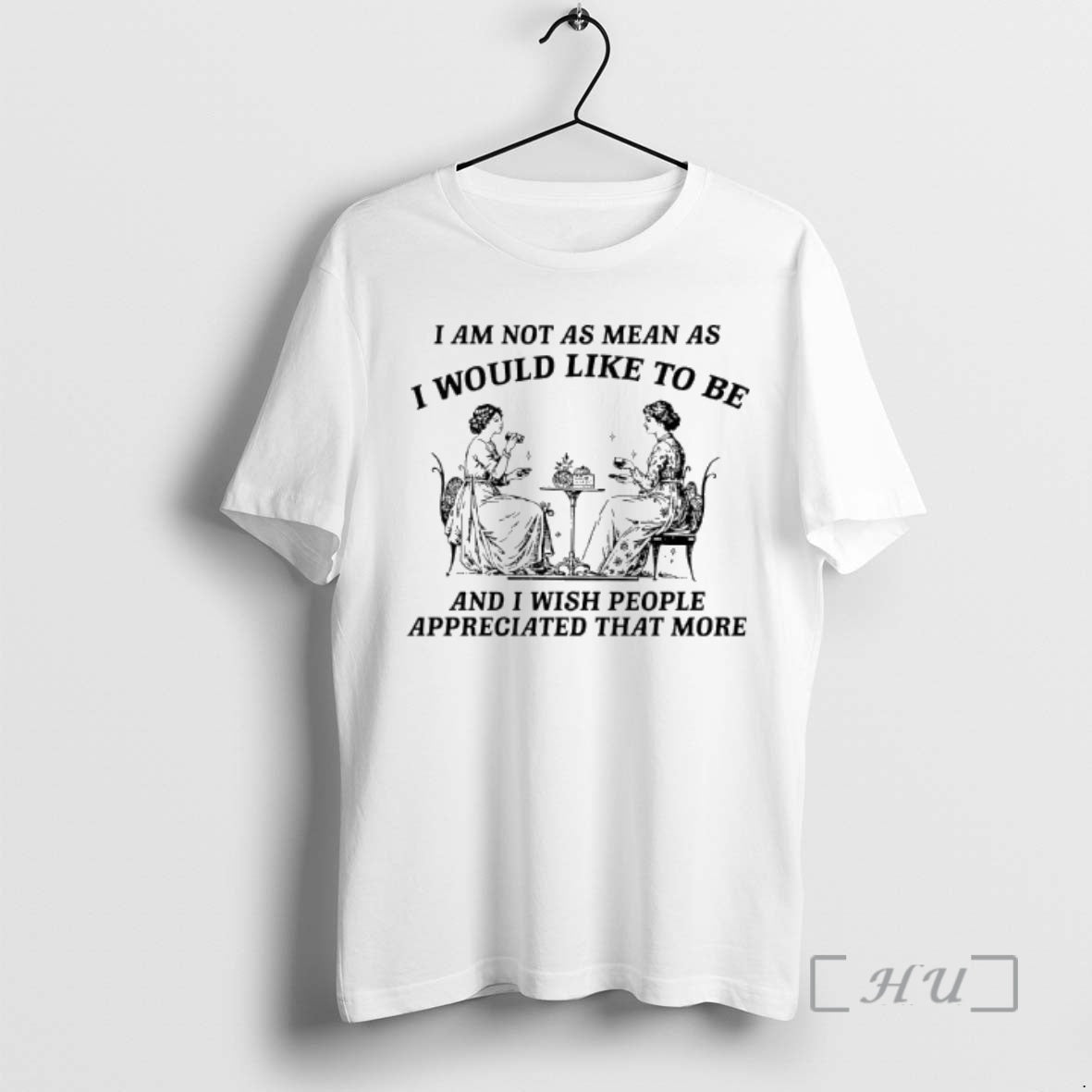 Trending I Am Not As Mean As I Would Like To Be And I Wish T-Shirts, Hoodie, Sweatshirt | CoreVibeTees.com