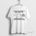 Trending I Live On The Corner Of Funny Street And Silly Road In Crazy Town T-Shirts, Hoodie, Sweatshirt | CoreVibeTees.com