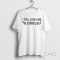 Trending I Still Give Him Butterflies T-Shirts, Hoodie, Sweatshirt | CoreVibeTees.com