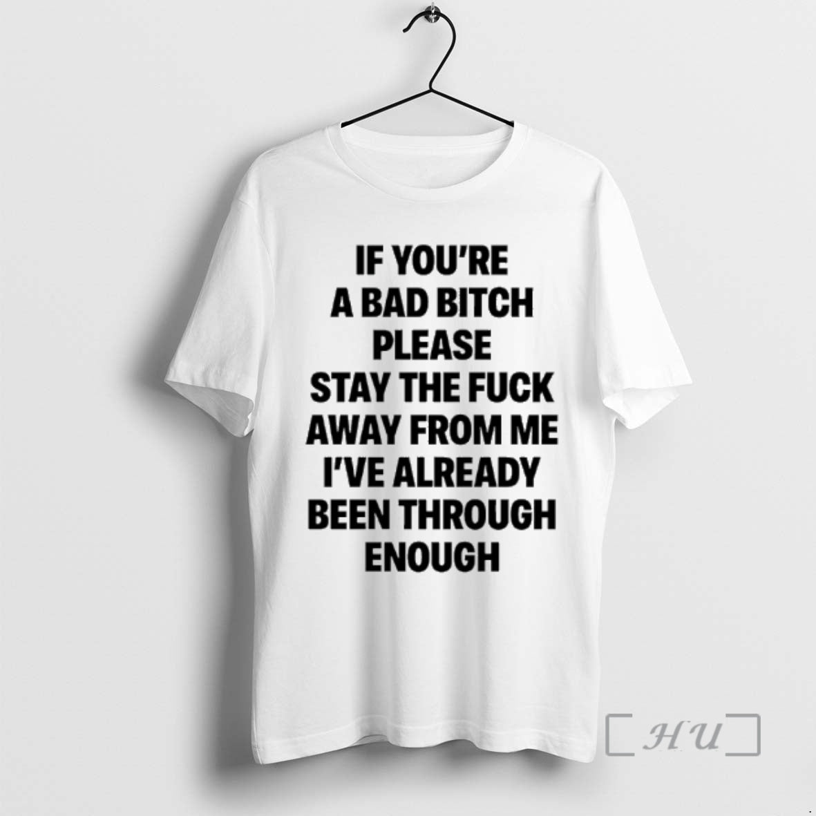 Trending If Youre A Bad Bitch Please Stay The Fuck Away From Me Ive Already T-Shirts, Hoodie, Sweatshirt | CoreVibeTees.com