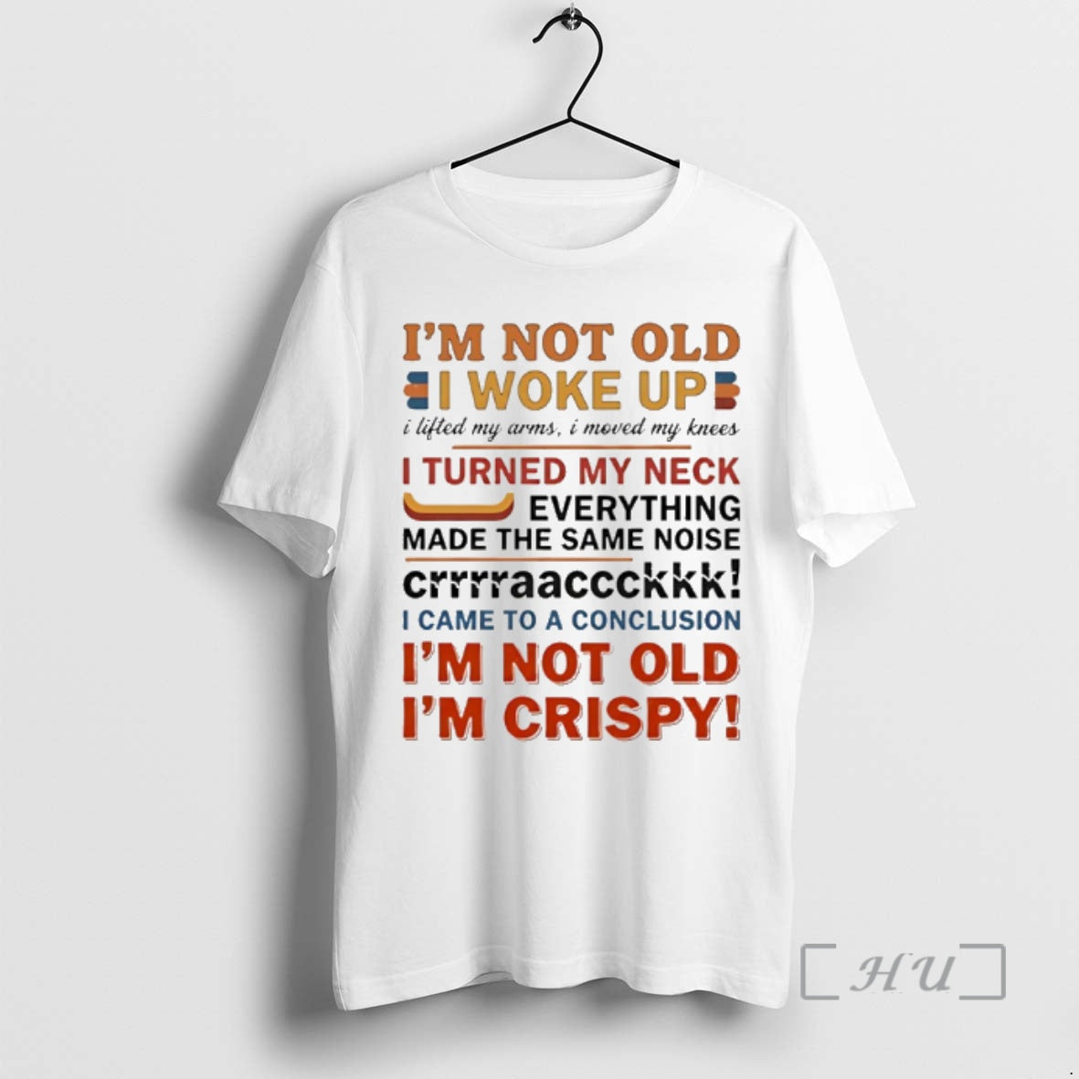 Trending Im Not Old I Woke Up I Lifted My Arms I Moved My Knees T-Shirts, Hoodie, Sweatshirt | CoreVibeTees.com