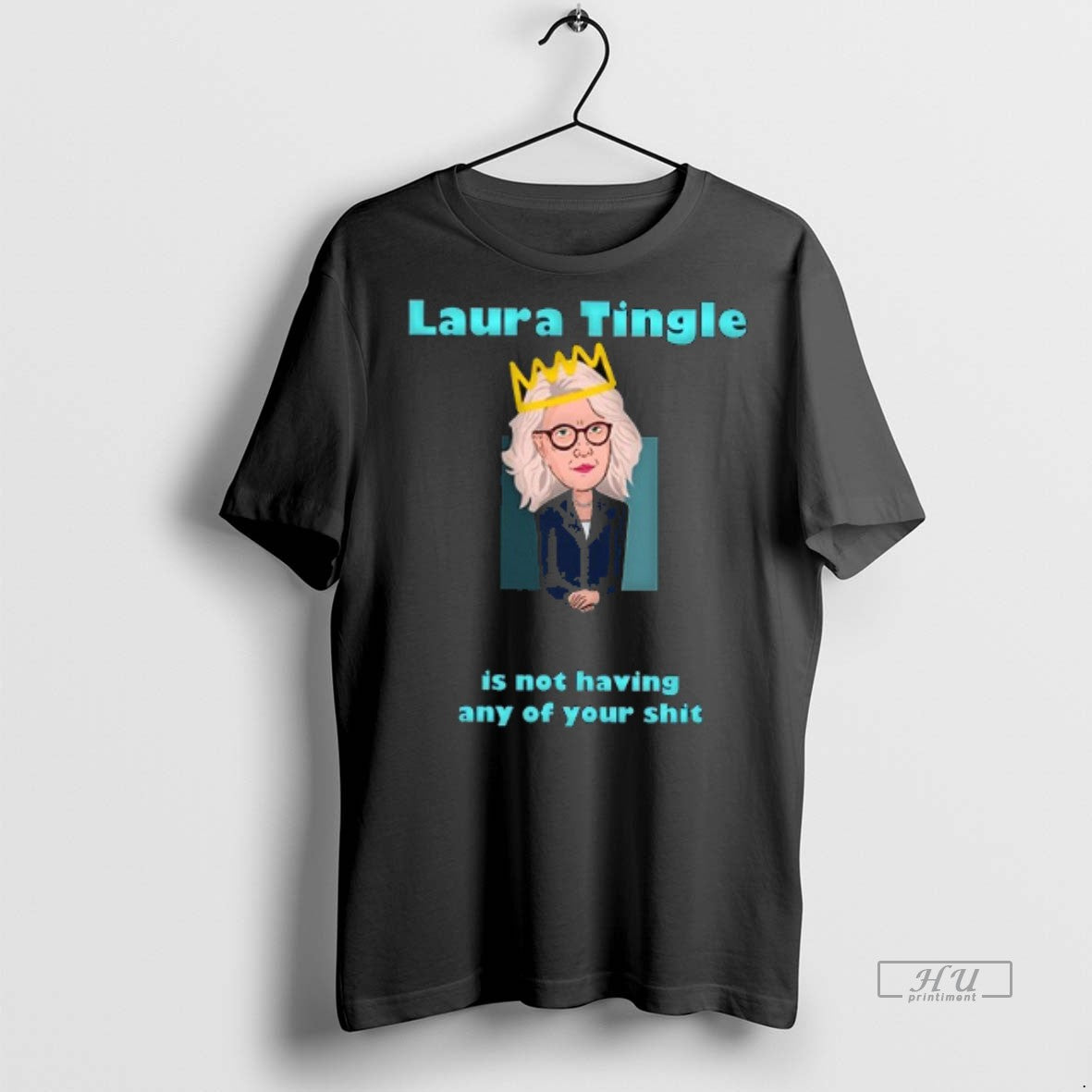 Trending Laura Tingle Is Not Having Any Of Your Shit Tee Shirt Sweater