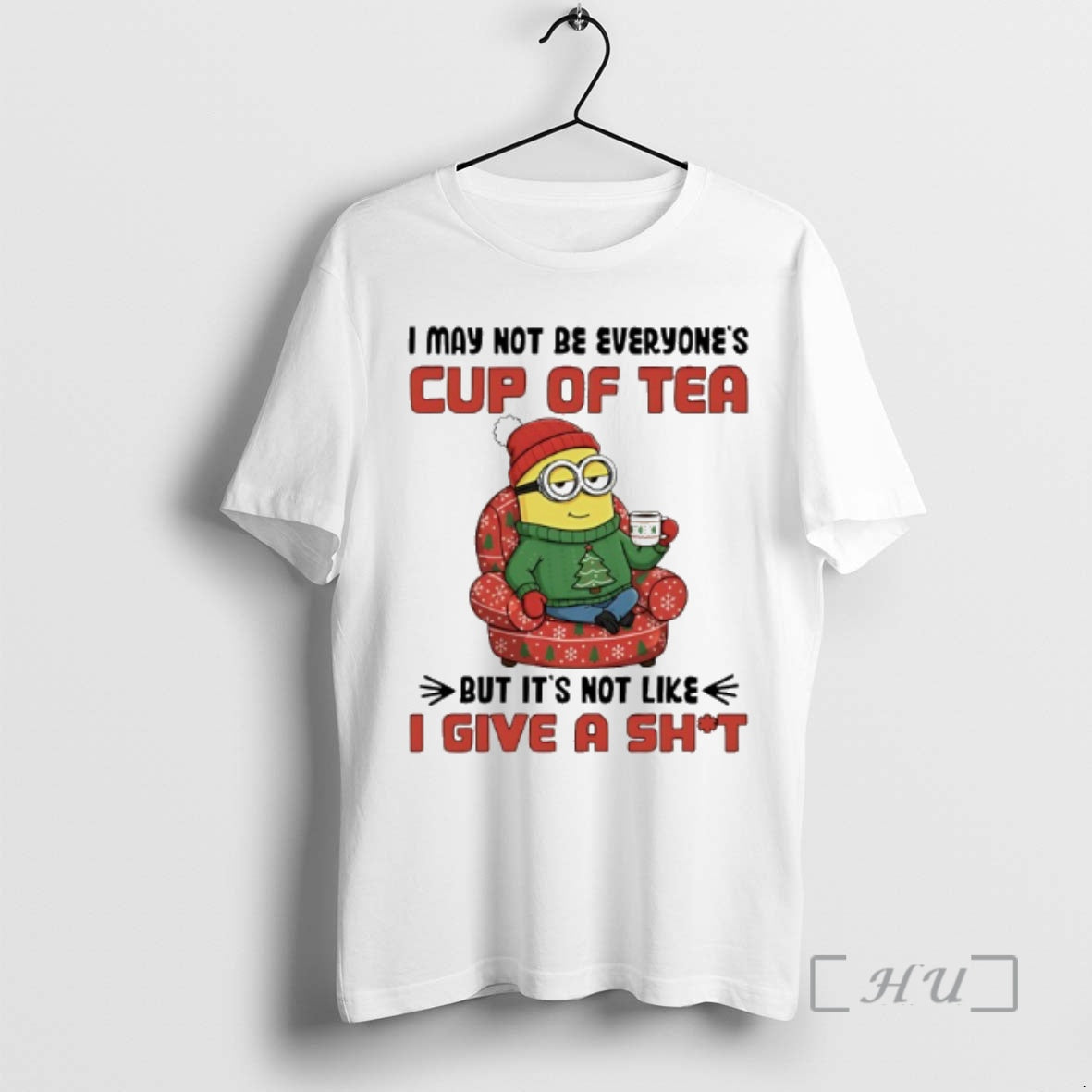 Trending Minion Santa I May Not Be Everyones Cup Of Tea But Its Not Like T-Shirts, Hoodie, Sweatshirt | CoreVibeTees.com