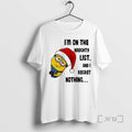 Trending Minion Santa Im On The Naughty List And I Regret Nothing Premium T Shirts Hoodie, Sweatshirt | CoreVibeTees.com