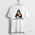 Trending Mona Lisa Fritos Ill Munch To That Tee Shirt Sweater