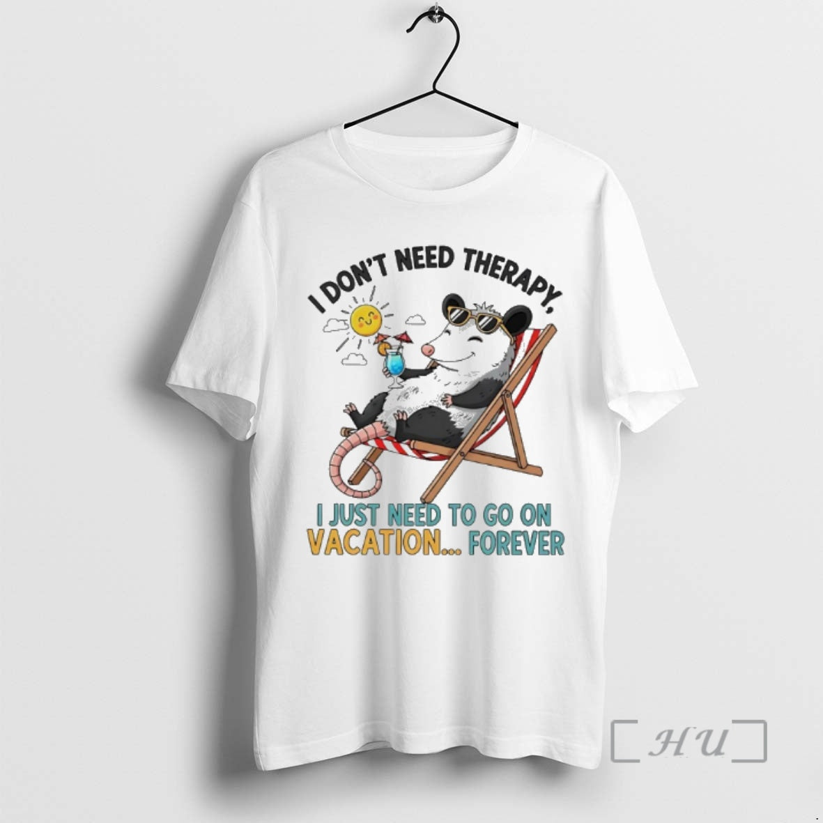 Trending Possum I Dont Need Therapy I Just Need To Go On Vacation Forever Premium T-Shirts, Hoodie, Sweatshirt
