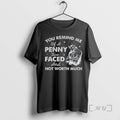 Trending Skeleton You Remind Me Of A Penny Two Faced And Not Worth Much Premium T-Shirts, Hoodie, Sweatshirt