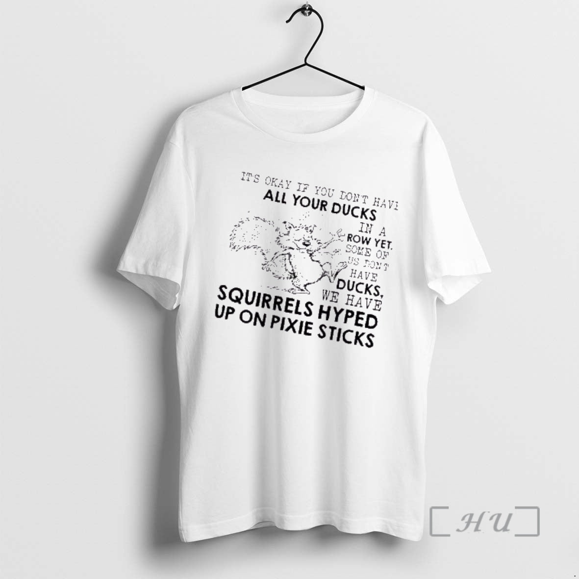 Trending Squirrel Its Okay If You Dont Have All Your Ducks In A Row Yet T-Shirts, Hoodie, Sweatshirt | CoreVibeTees.com