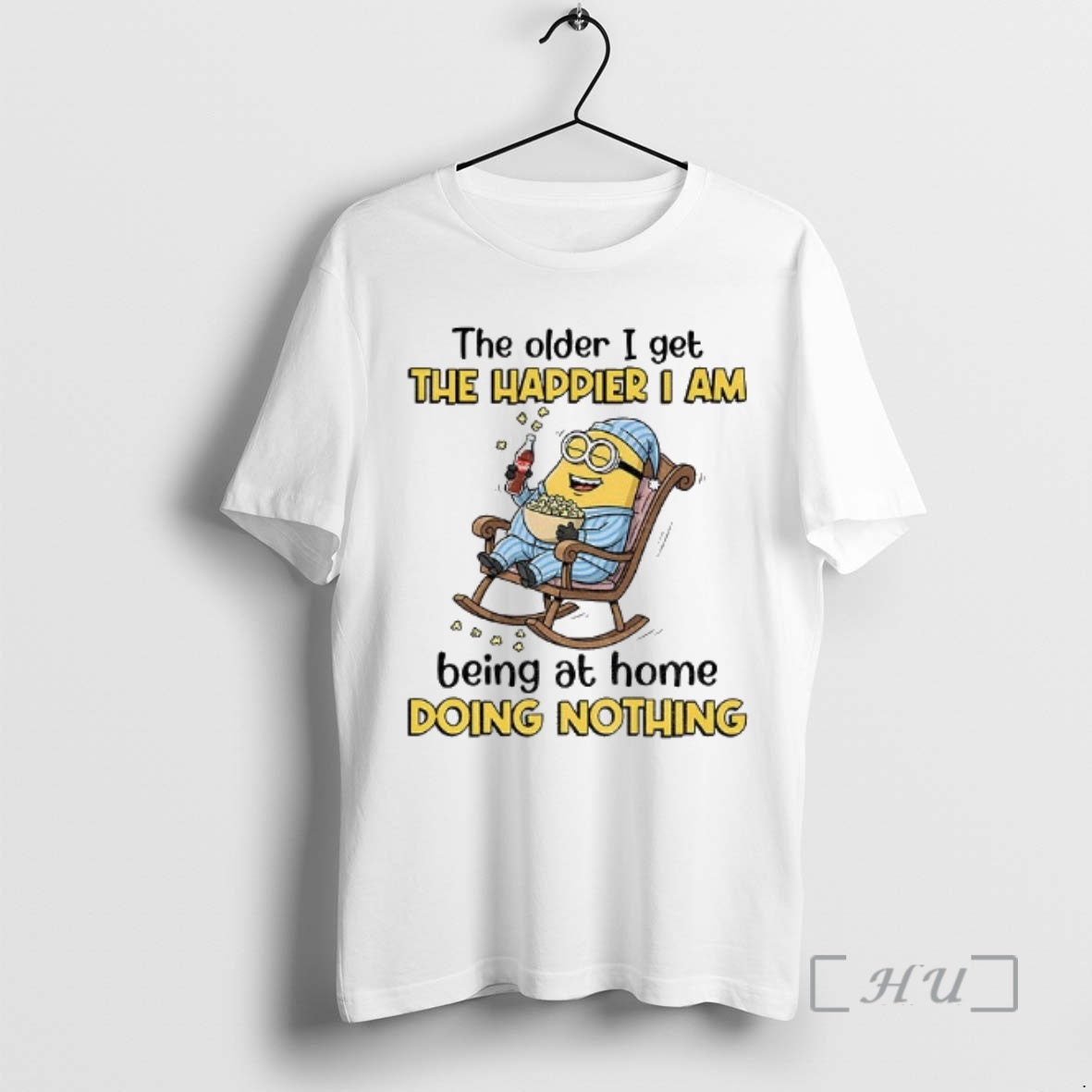 Trending The Older I Get The Happier I Am Being At Home Doing Nothing Premium T-Shirts, Hoodie, Sweatshirt | CoreVibeTees.com