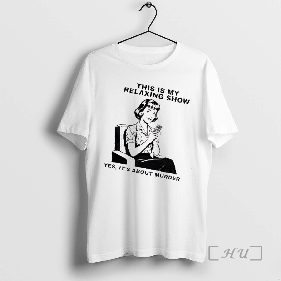 Trending This Is My Relaxing Show Yes Its About Murder T-Shirts, Hoodie, Sweatshirt | CoreVibeTees.com