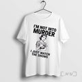 Trending Women Im Not Into Murder I Just Watch The Shows Premium T Shirts Sweater Hoodie, Sweatshirt | CoreVibeTees.com