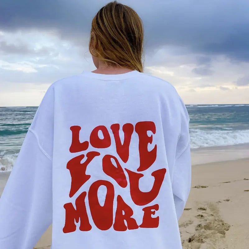 Trendy Hoodies for Women, Love You More Sweatshirt, Oversized Hoodie, Hoodies for Best Friends, Hoodies for Women Casual Long Sleeve, mental health shirt Crewneck