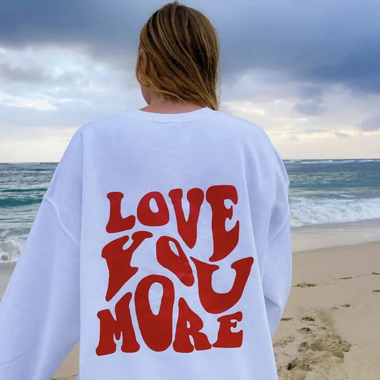 Trendy Hoodies for Women, Love You More Sweatshirt, Oversized Hoodie, Hoodies for Best Friends, Hoodies for Women Casual Long Sleeve, mental health shirt Crewneck