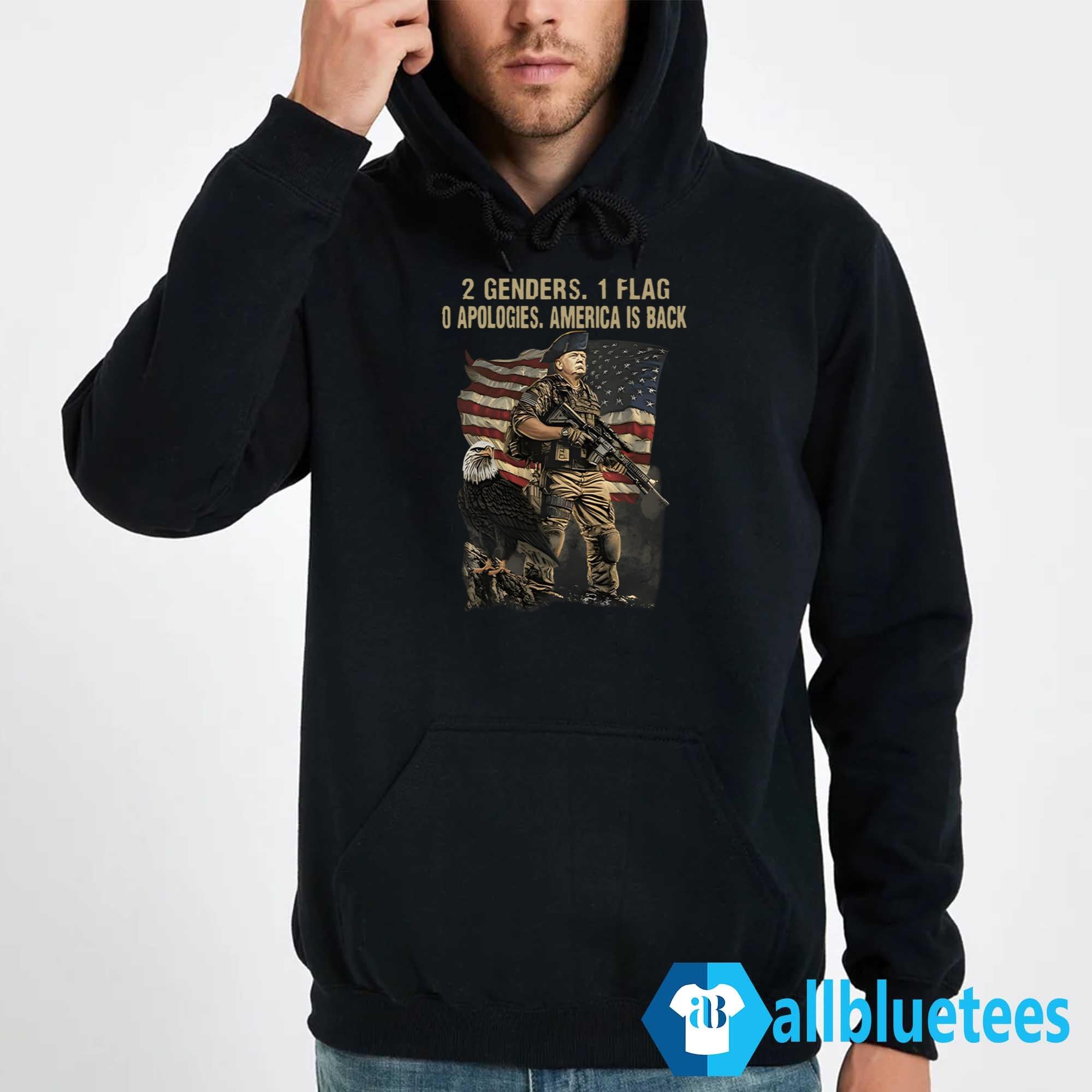 Trump 2 Genders 1 Flag 0 Apologies America Is Back Shirt
