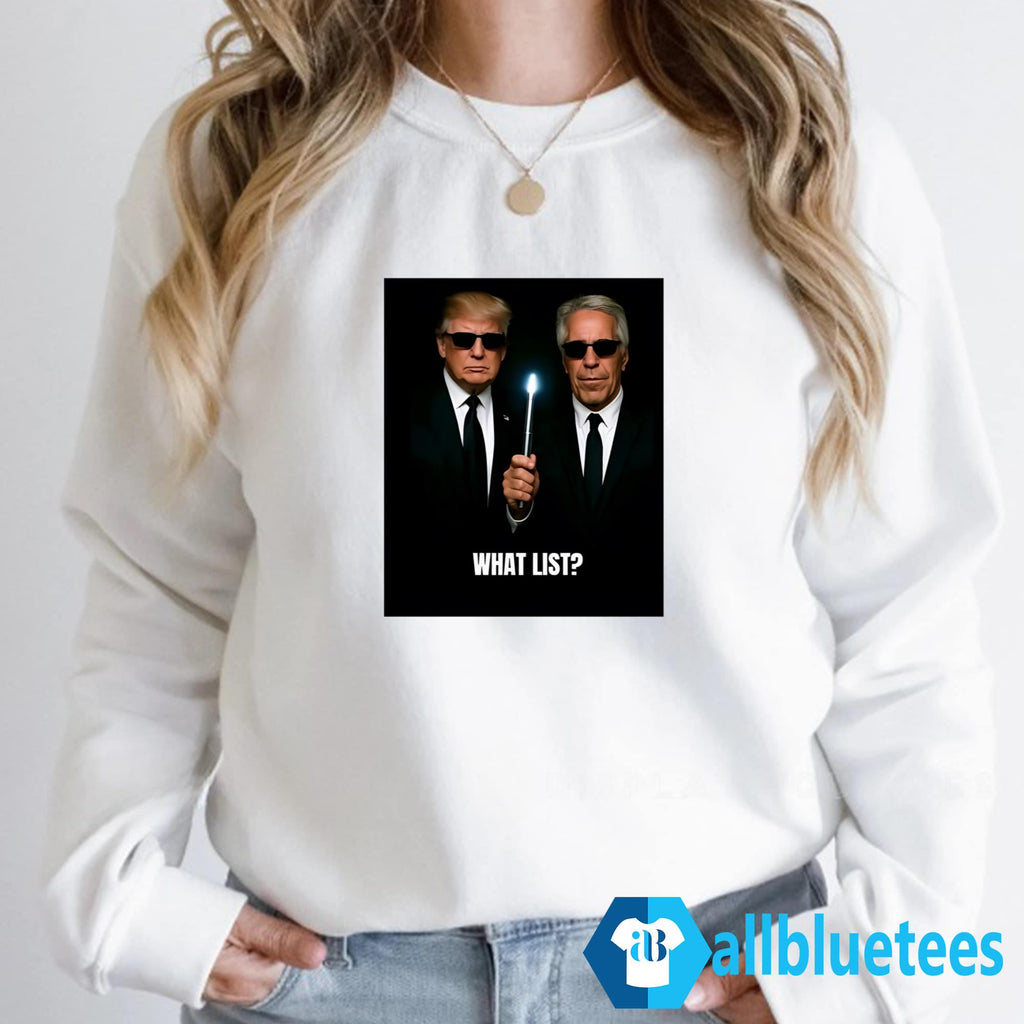 Trump And Jeffrey Epstein What List Shirt