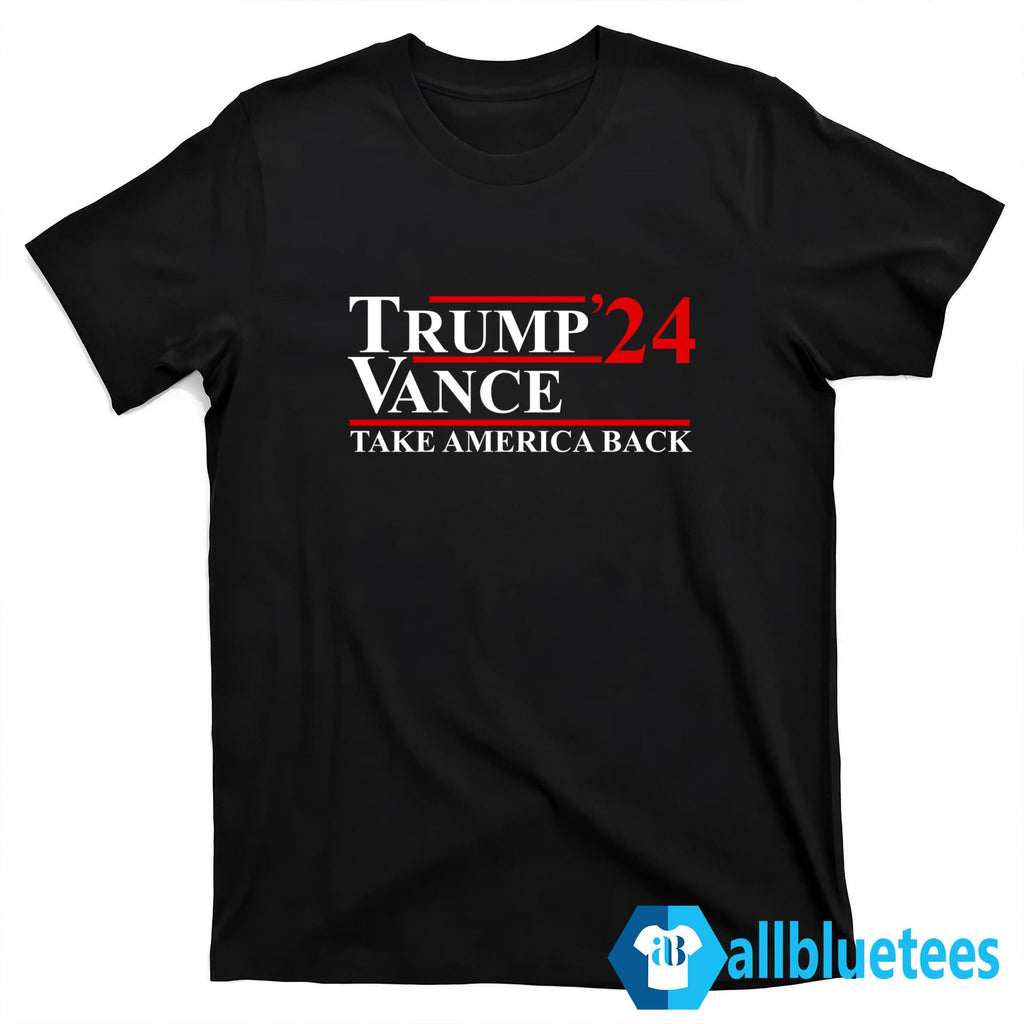 Trump Vance ’24 Take America Back Shirt