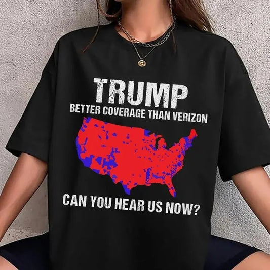 Trump Better Coverage Than Verizon T-Shirt, Trump Can You Hear Us Now TShirt, Trendy Trump Shirt, 100% Cotton, Crew Neck, Slight Stretch, Breathable & Wear-Resistant, All-Season Short Sleeve Tee, Perfect for Outdoor & Daily Fashion