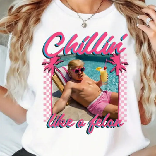 Trump Chill LIKE A FELON Print T-shirt, Trump Cute T-shirt, Trendy Trump Shirt, 100% Cotton, Crew Neck, Slight Stretch, Breathable & Wear-Resistant, All-Season Short Sleeve Tee, Perfect for Outdoor & Daily Fashion