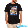 Trump Clean Up The Streets Shirt