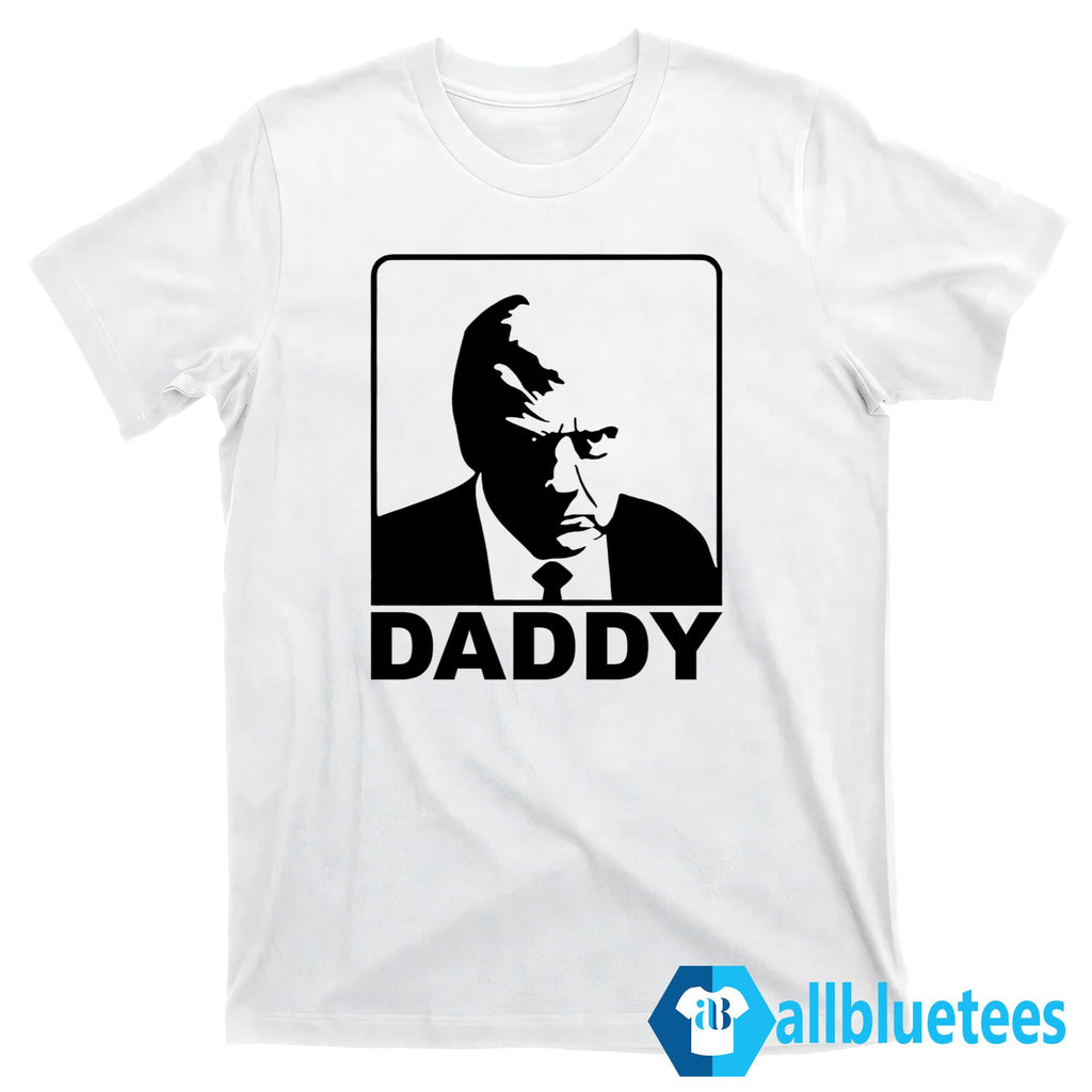Trump Daddy They’re Calling Me Daddy Shirt