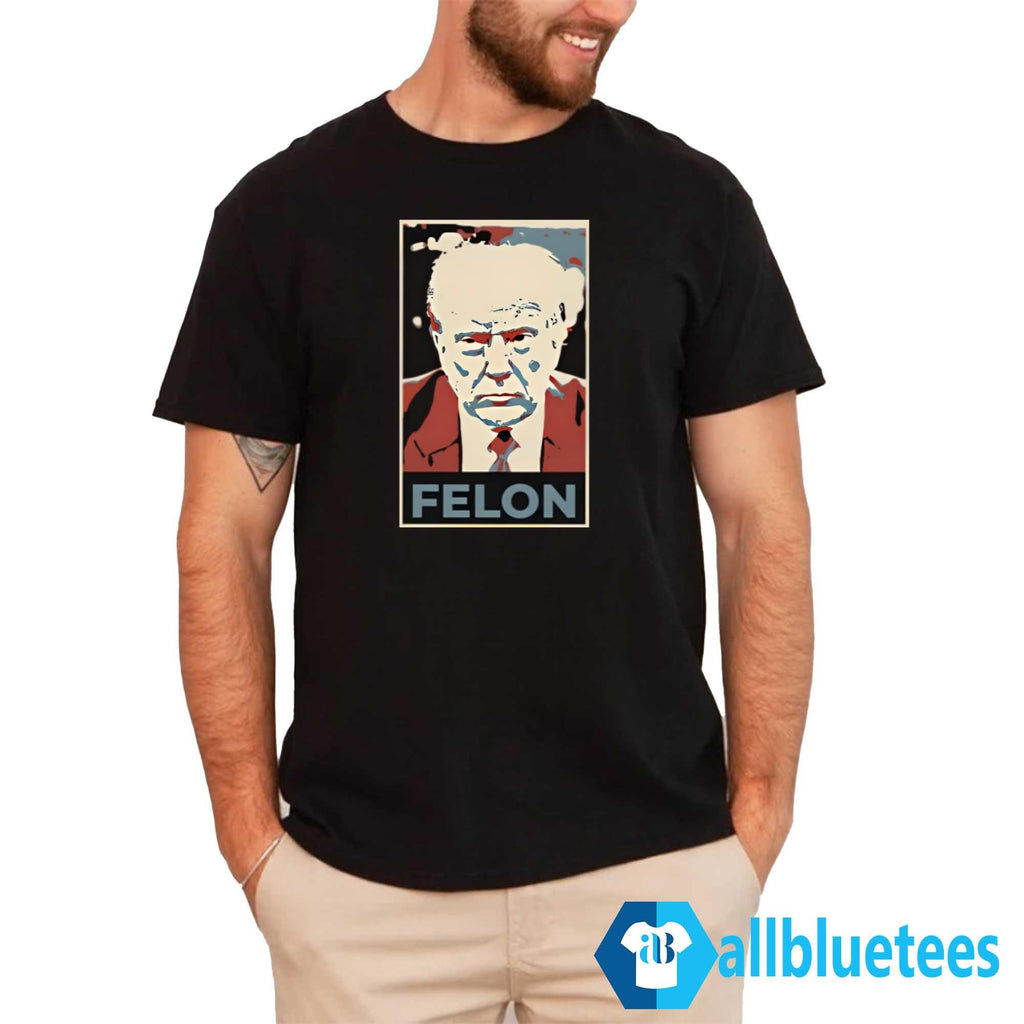 Trump Felon Shirt