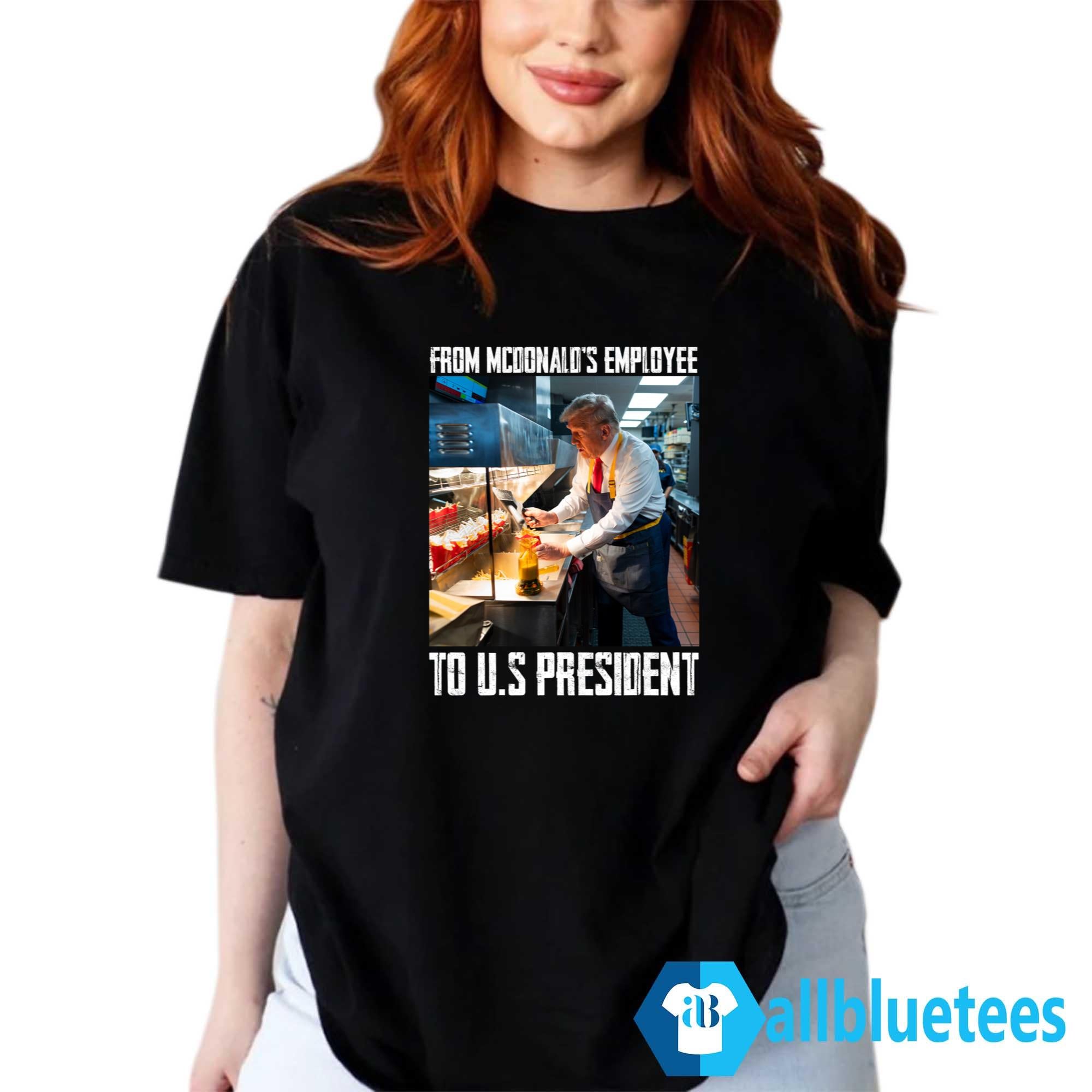 Trump From McDonald’s Employee To U.S President Shirt