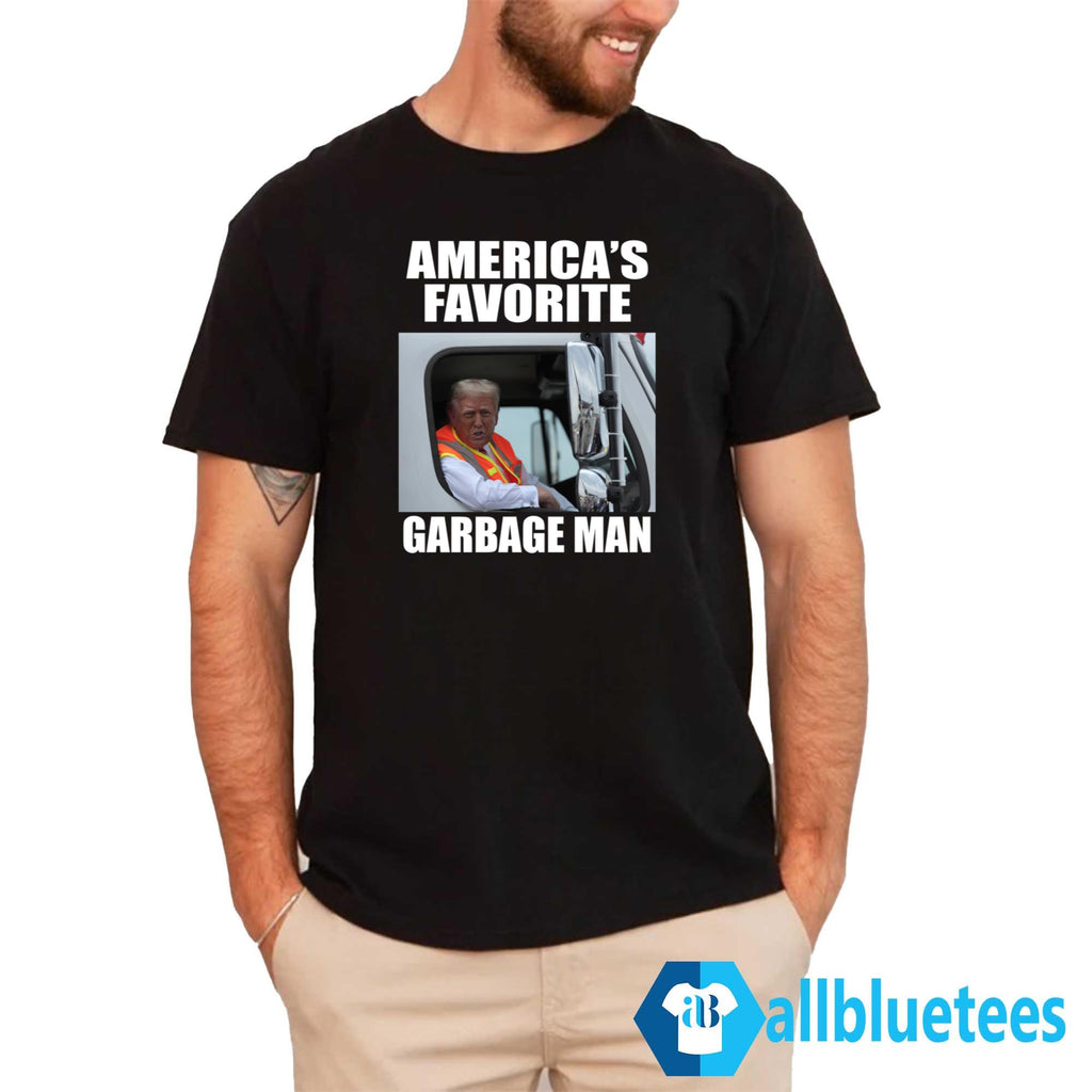 Trump Garbage Truck America’s Favorite Garbage Man Shirt