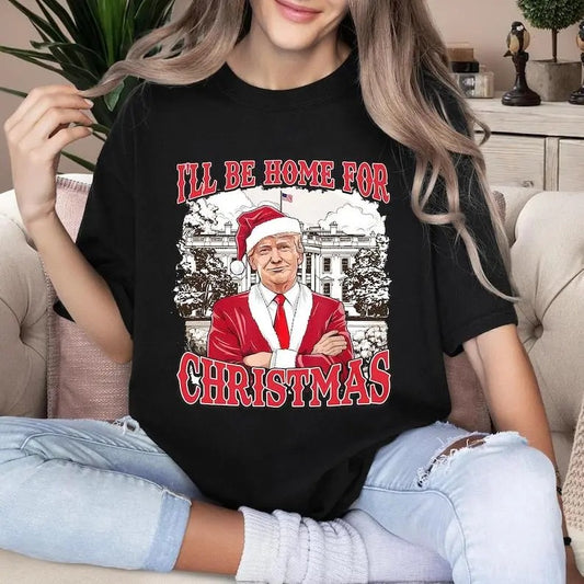 Trump I'll Be Home For Christmas Shirt, Funny Trump President 2024 Christmas Shirt, Humorous Trump Christmas T-Shirt, Trump 47 President Tee