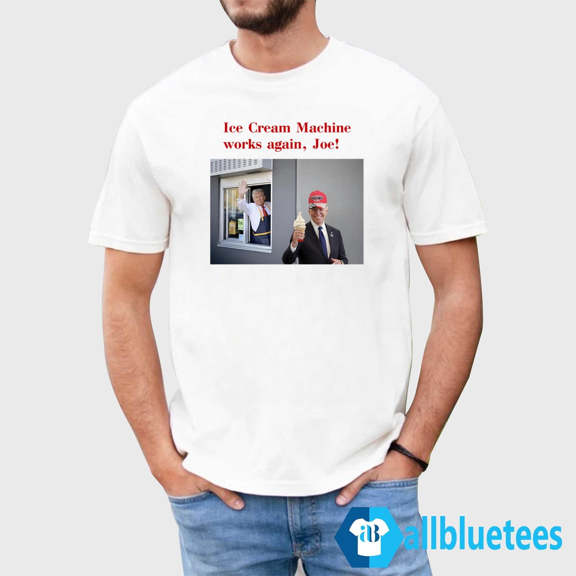 Trump McDonald’s Ice Cream Machine Works Again Joe Shirt
