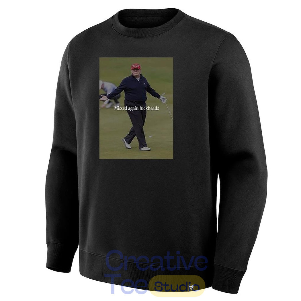 Trump Missed Again Fuckheads Cole Thomas Allen T-Shirt