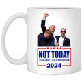 Trump Not Today You Can’t Kill Freedom 2024 Mug