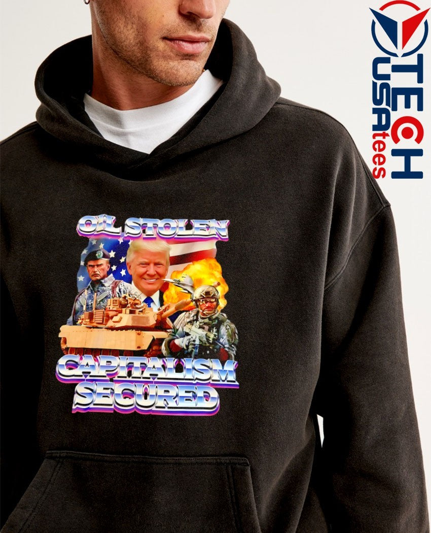 Trump Oil Stolen Capitalism Secured shirt