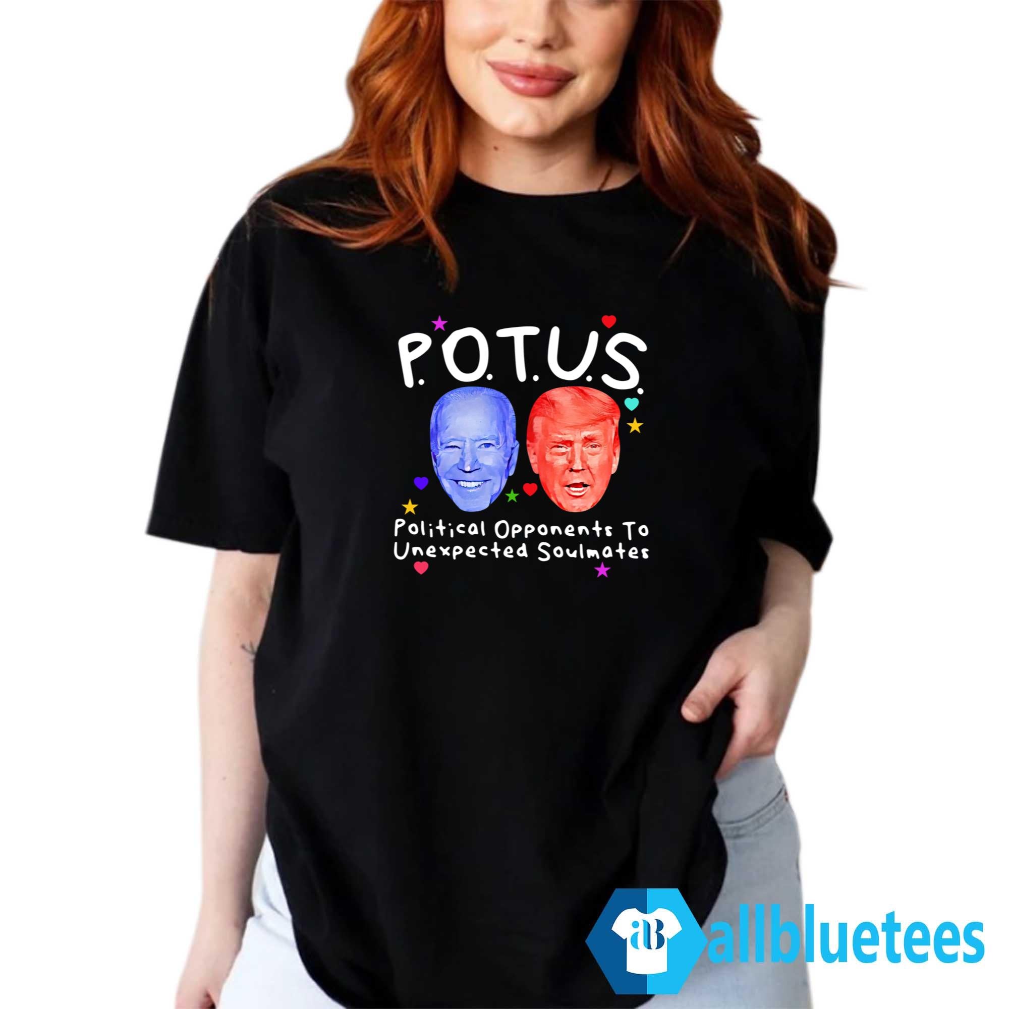 Biden Vs Trump POTUS Political Opponents To Unexpected Soulmates Shirt