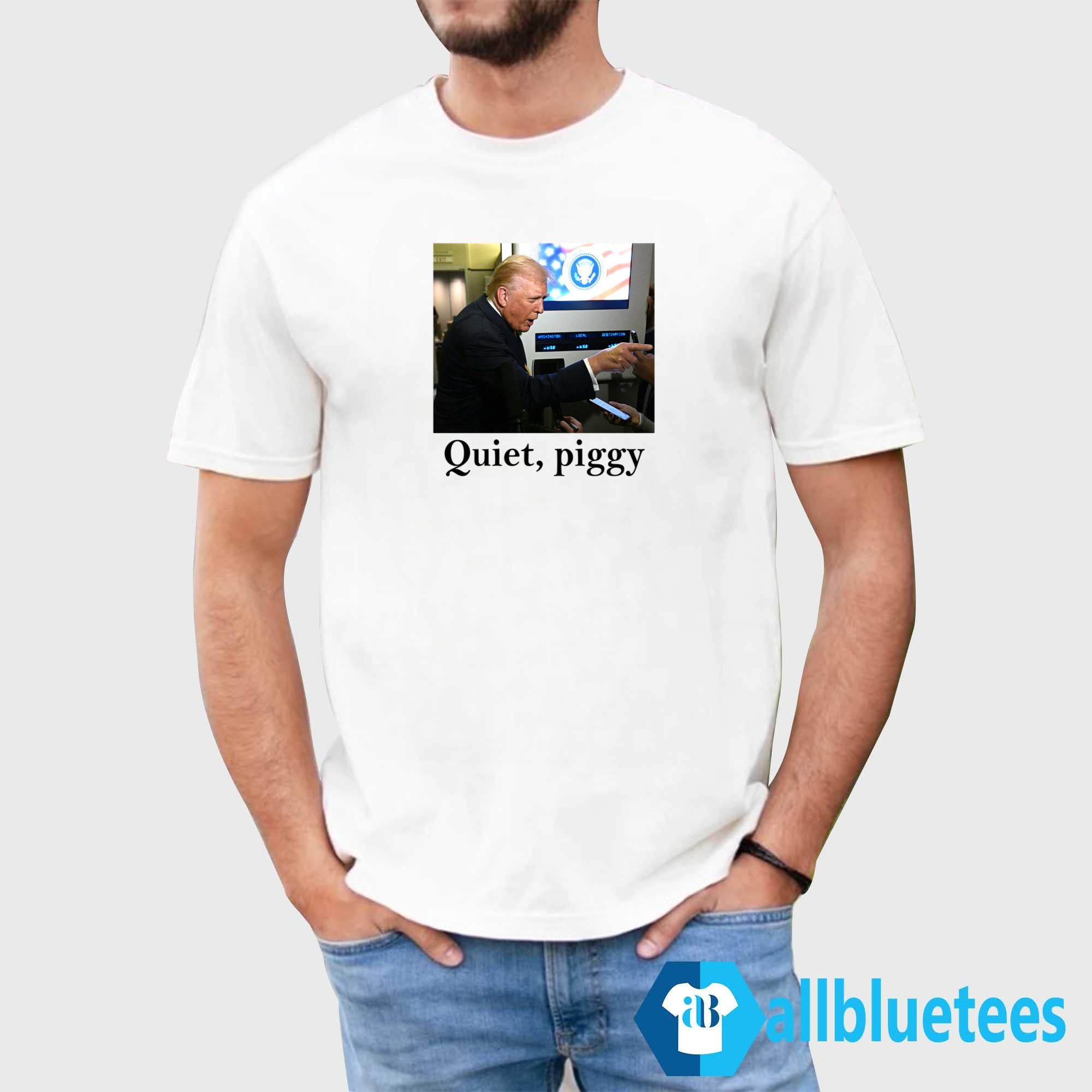 Trump Quiet Piggy Shirt