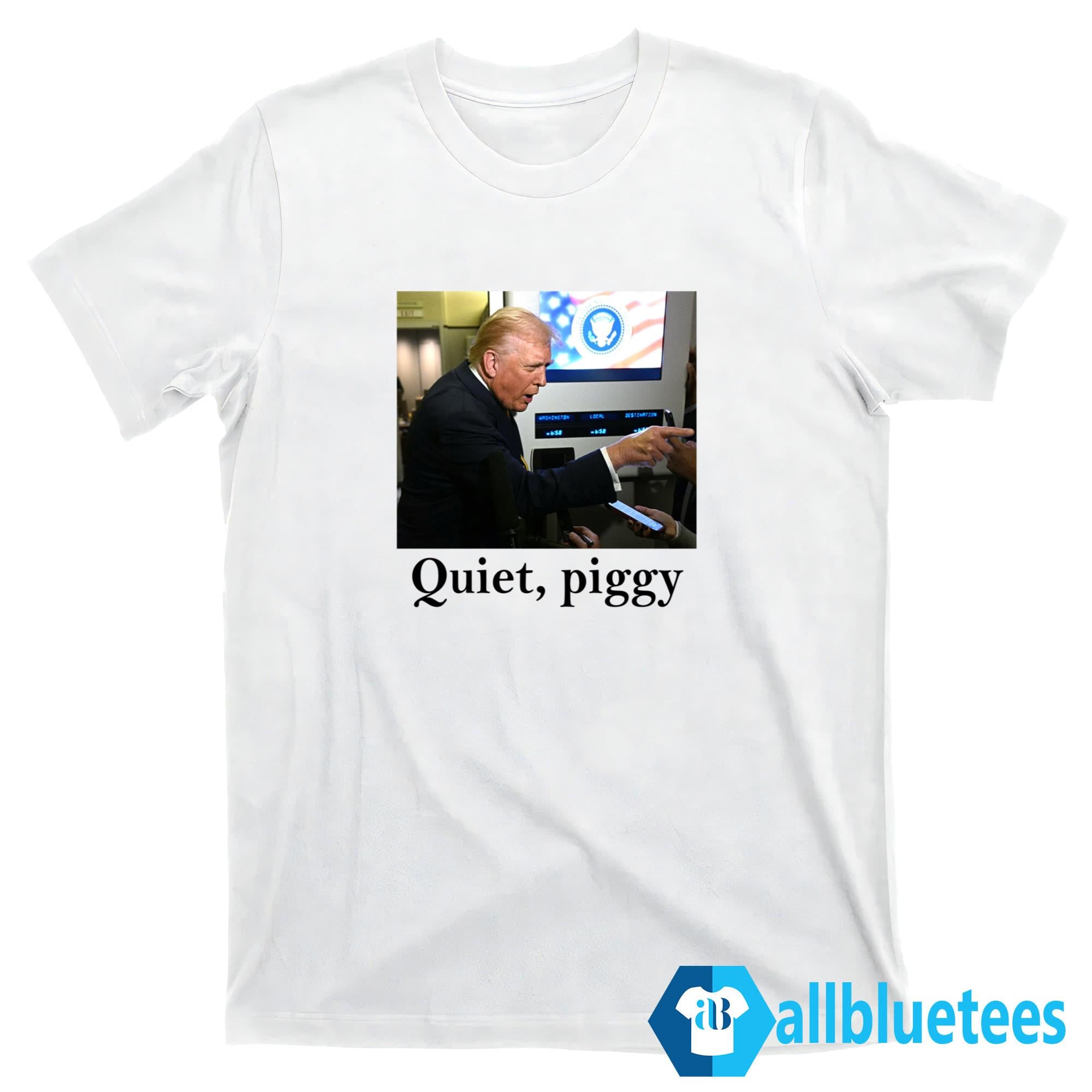 Trump Quiet Piggy Shirt