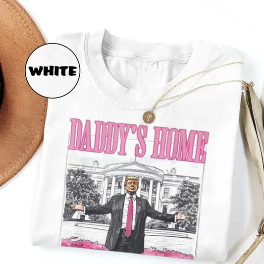 Trump Shirt Daddys Home 2024 Shirt Trump Sweatshirt Trump Gift for Republican Gift Funny Trump 2024 Tee Menswear Top Underwear Tshirt Streetwear Man Tropical Crewneck Shortsleeve Round Neck Casual