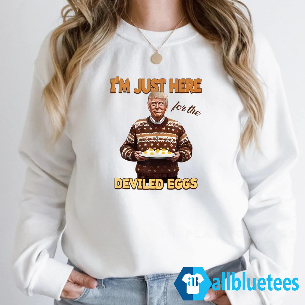 Trump Thanksgiving I’m Just Here For The Deviled Eggs Shirt