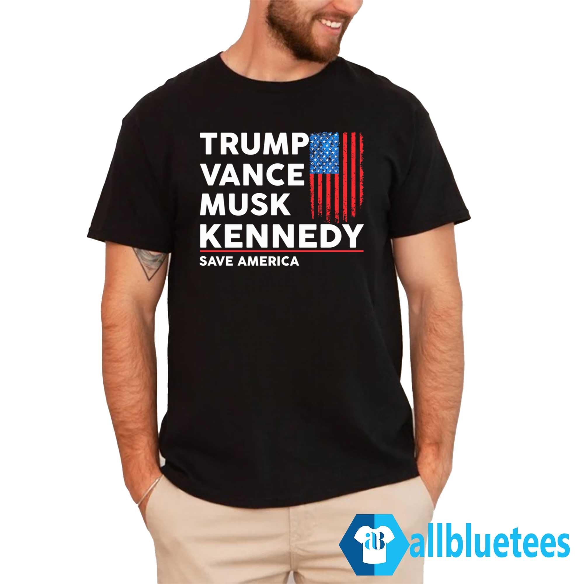 Trump Vance Musk Kennedy Save America Shirt