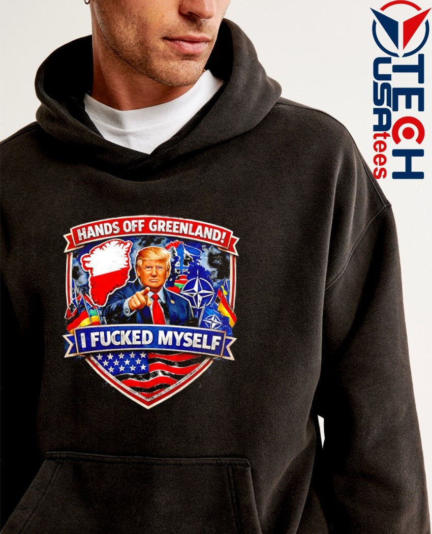 Trump hands off Greenland I fcked myself logo shirt