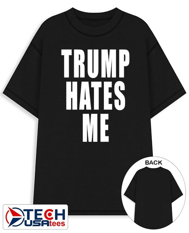 Trump hates me shirt