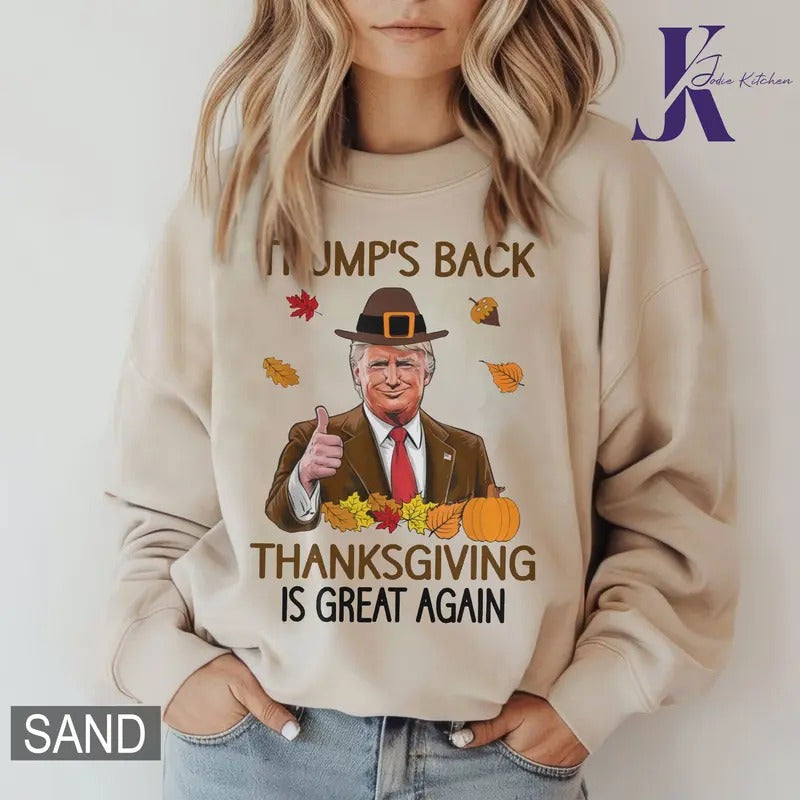 Trump is back -Thanksgiving is great again Shirt for men and women, full size and color unisex cotton top shirts crewneck