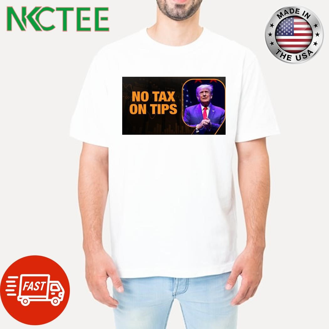 Trump’s Pledge at Nevada Rally No Tax on Tips shirt