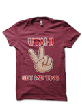Utah Get Me Two Shirt T-Shirt Hoodie, Sweatshirt | CoreVibeTees.com