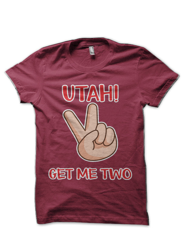 Utah Get Me Two Shirt T-Shirt Hoodie, Sweatshirt | CoreVibeTees.com