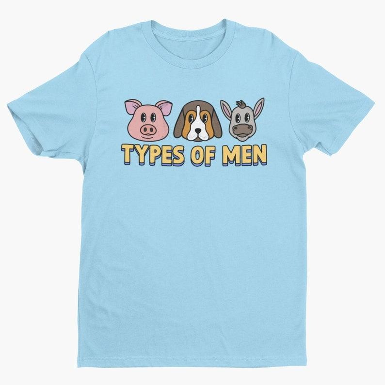 Types Of Men, Funny Women's Graphic Tee, Funny Shirt, Meme Shirt, Cute Graphic Tee, Retro Cartoon, Funny Animal Shirt, Relationship Shirt