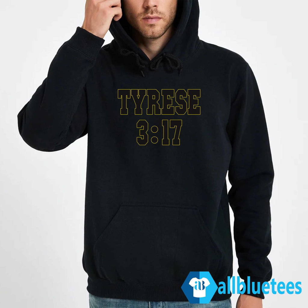 Tyrese 3:17 Shirt