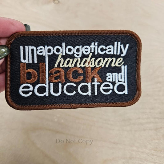 Unapologetically Handsome Black Educated Hat Patch (1 Patch)